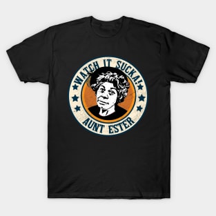 Watch Sucka! - Aunt Esther - Sanford & Son T-Shirt